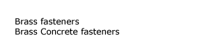 fasteners metric
bolts abrasives fastener suppliers fastener manufacturer bearings building materials rivet fasteners plastic fasteners 
metric fasteners concrete fasteners industrial fasteners snap fasteners brass fasteners stainless steel fasteners bolts